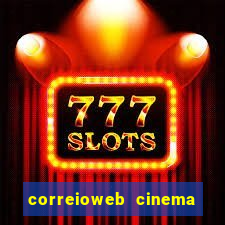 correioweb cinema todos os filmes